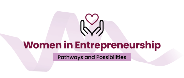 Women in Entrepreneurship Pathways and Possibilities.